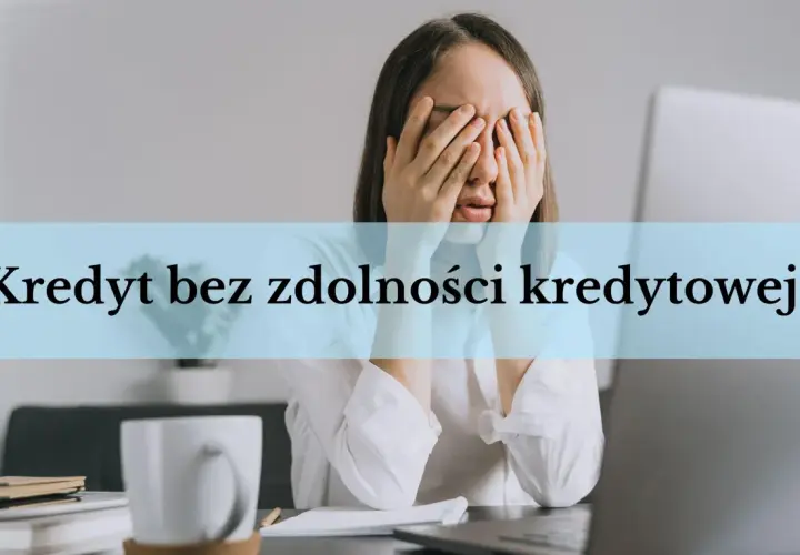 Jak uzyskać kredyt bez zdolności? Sprawdzone metody i opcje