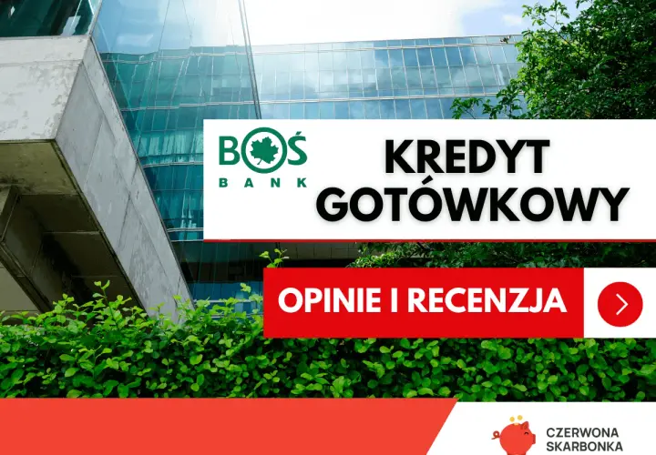 Kredyt gotówkowy BOŚ Bank: warunki, oprocentowanie, oferta