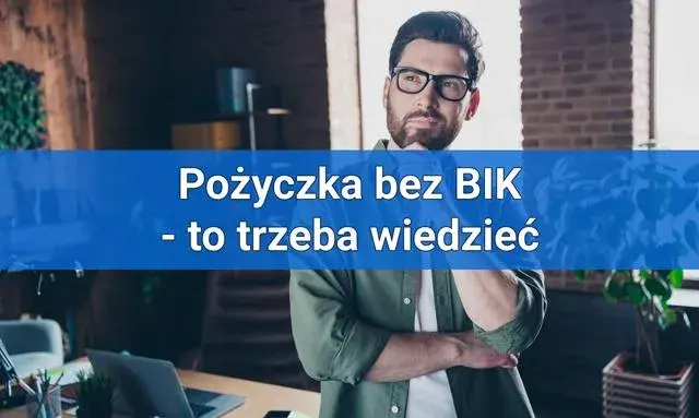 Gdzie dają pożyczki każdemu bez sprawdzania BIK i ukrytych kosztów