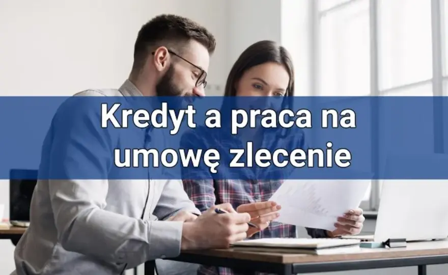 Raty na umowę zlecenie: Jak uzyskać kredyt bez etatu?