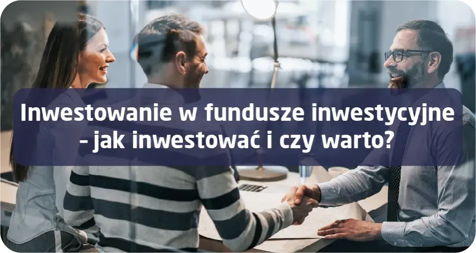 Jak inwestować w fundusze inwestycyjne i unikać najczęstszych błędów