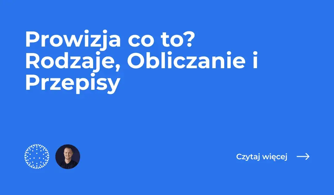 Zdjęcie Prowizja: Czym jest i jak wpływa na Twoje finanse? Wyjaśniamy